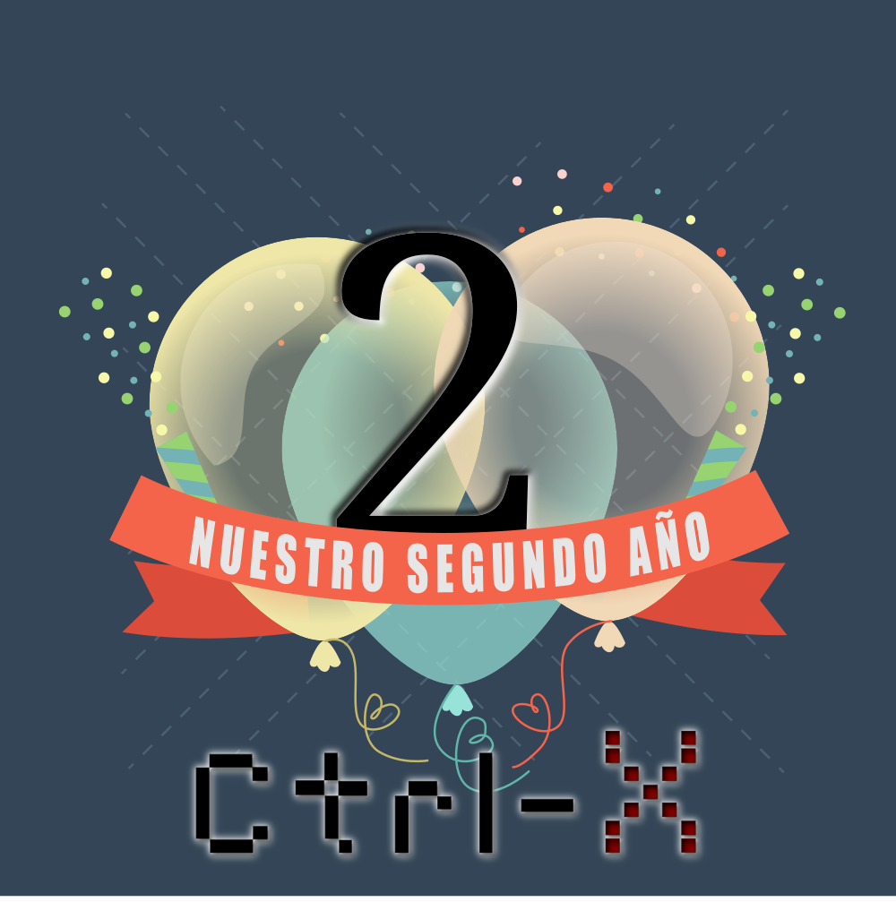 En Ctrl-X hoy festejamos doble, con nuestro segundo año